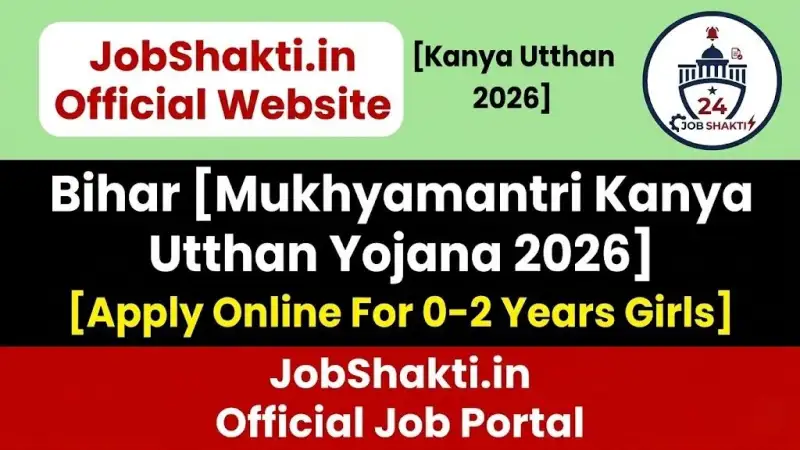 Bihar Mukhyamantri Kanya Utthan Yojana 2026 Online Apply (0-...