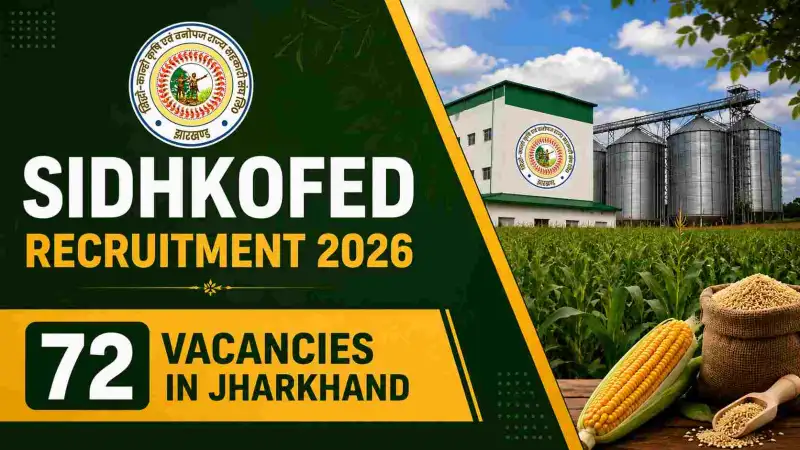 SIDHKOFED Recruitment 2026: झारखंड में 72 डिस्ट्रिक्ट मैनेजर पदों के लिए ऑनलाइन आवेदन करें