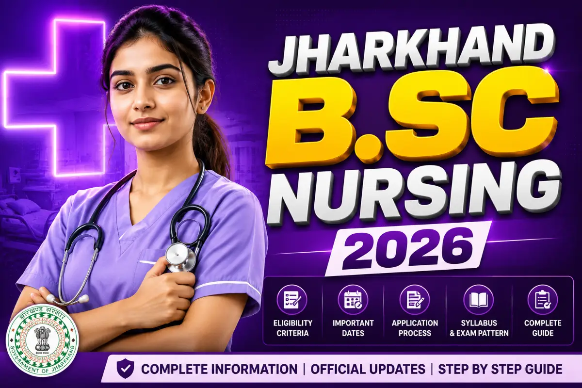 Jharkhand B.Sc Nursing Admission 2026 Official Notification and Important Dates