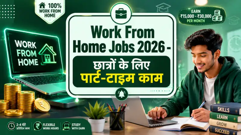 Top Work From Home and Part Time Jobs for Students 2026 to Earn Money Online Without Investment
